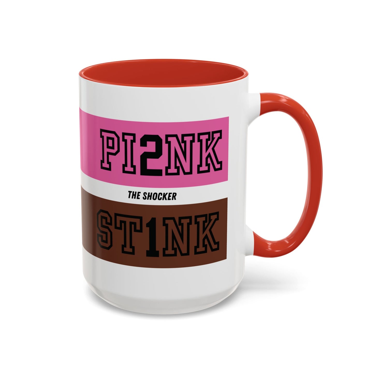 Funny Accent Coffee Mug - PI2NK ST1NK Design, 11 & 15oz