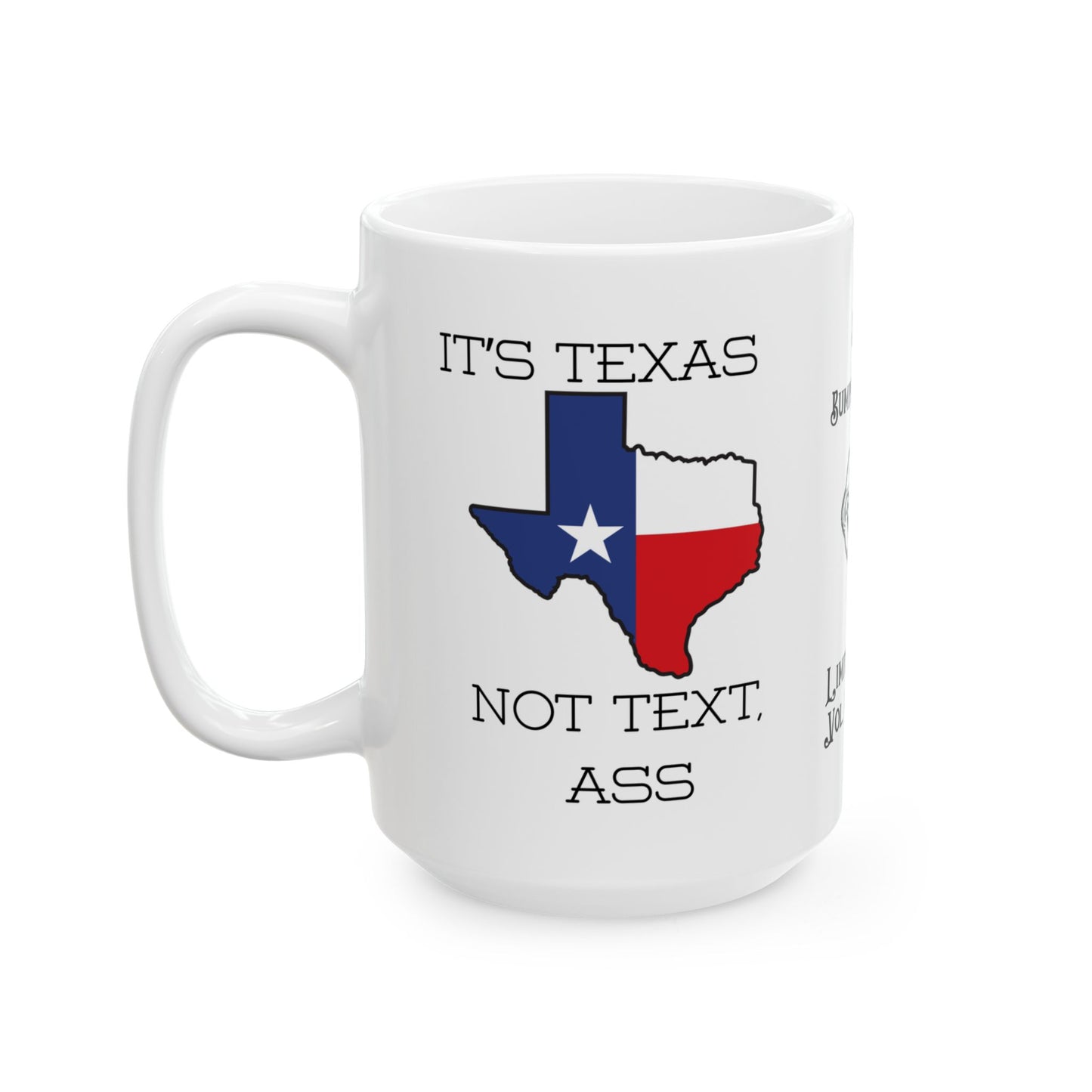 Texas Humor Ceramic Mug, Funny Coffee Cup, Gift for Texans, Humorous Tea Mug, Limited Edition