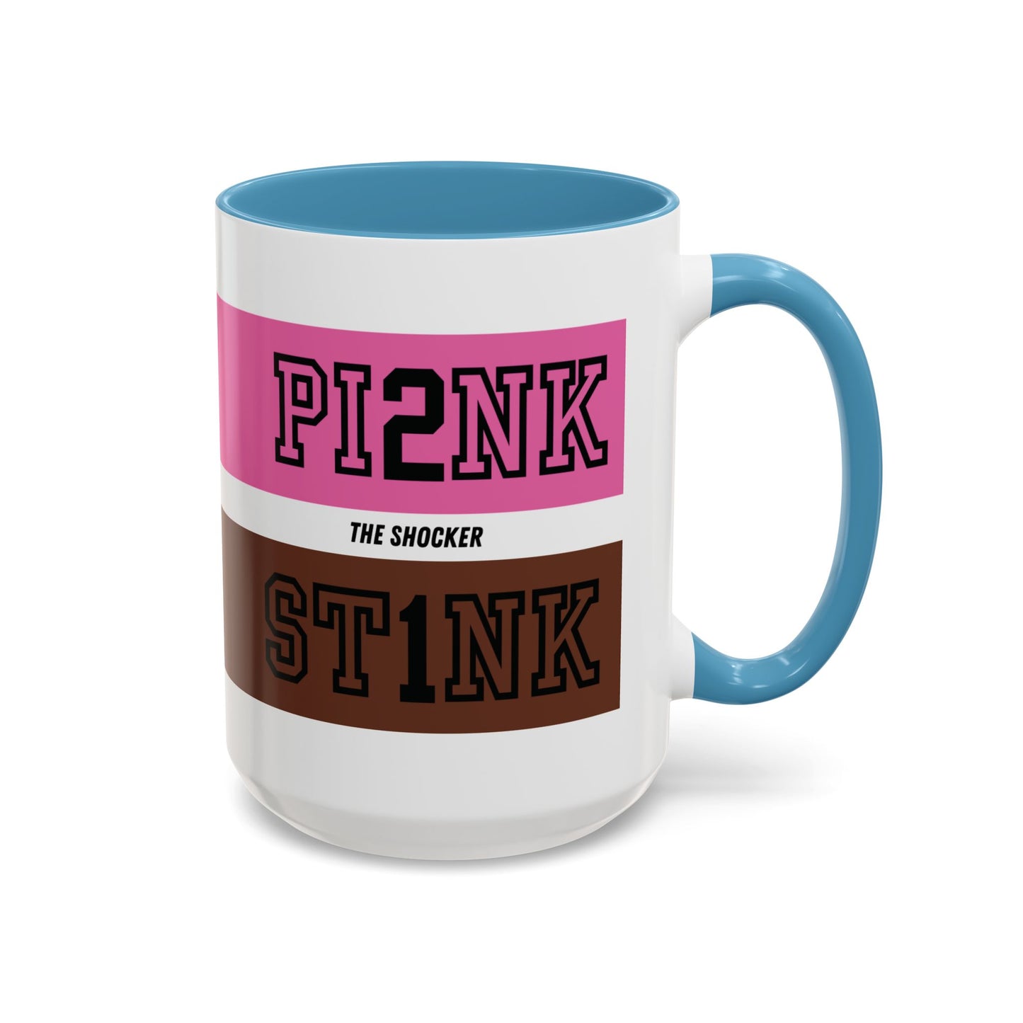 Funny Accent Coffee Mug - PI2NK ST1NK Design, 11 & 15oz
