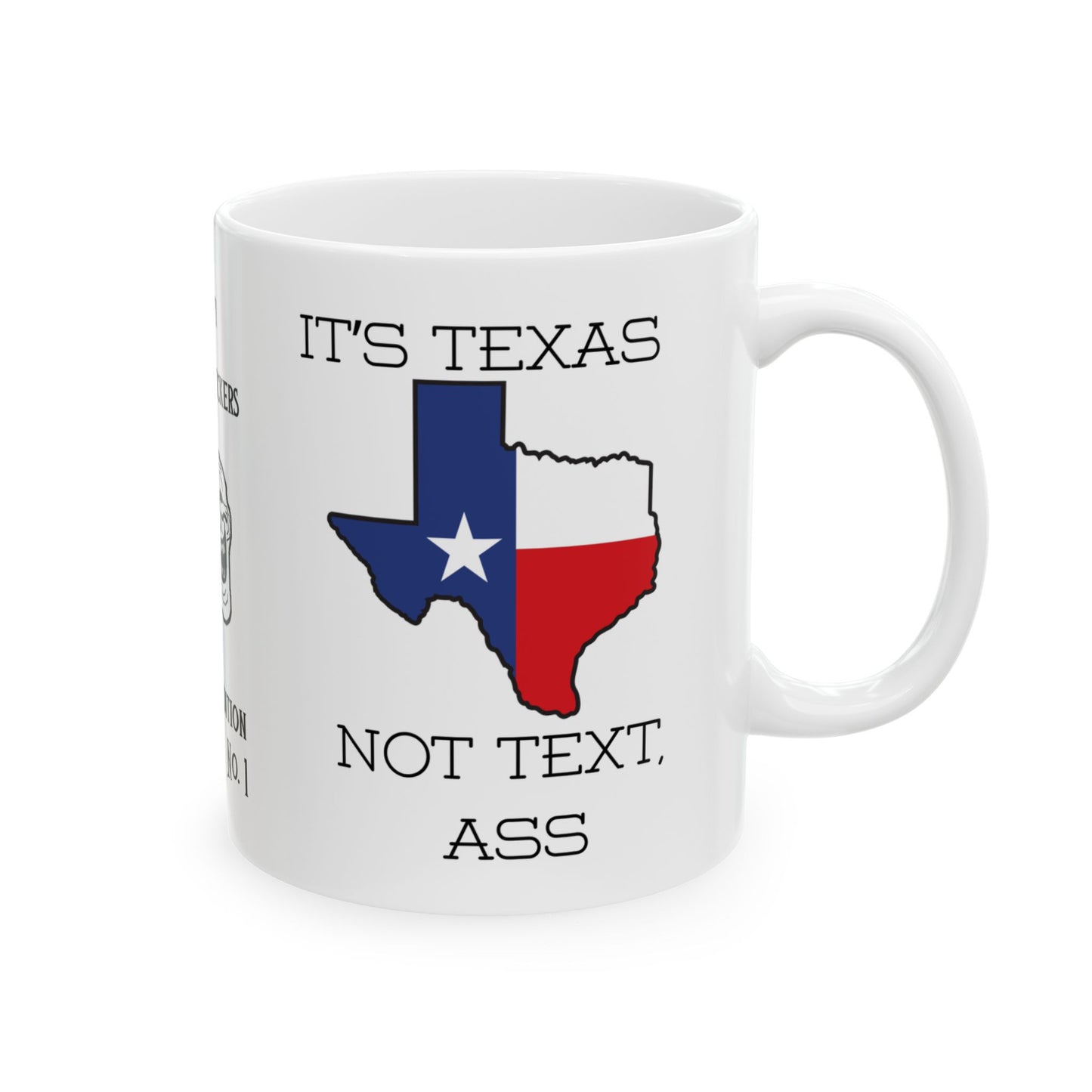 Texas Humor Ceramic Mug, Funny Coffee Cup, Gift for Texans, Humorous Tea Mug, Limited Edition