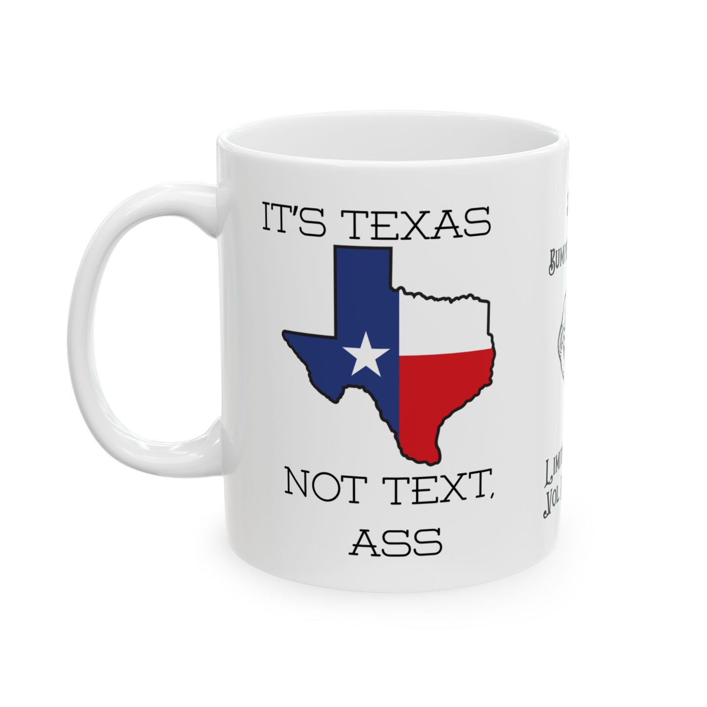 Texas Humor Ceramic Mug, Funny Coffee Cup, Gift for Texans, Humorous Tea Mug, Limited Edition