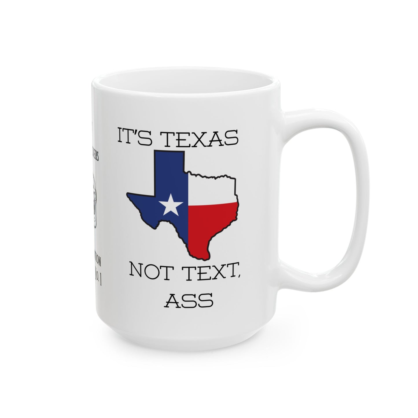 Texas Humor Ceramic Mug, Funny Coffee Cup, Gift for Texans, Humorous Tea Mug, Limited Edition