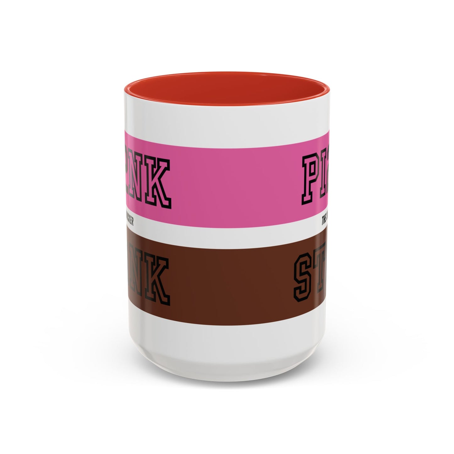 Funny Accent Coffee Mug - PI2NK ST1NK Design, 11 & 15oz