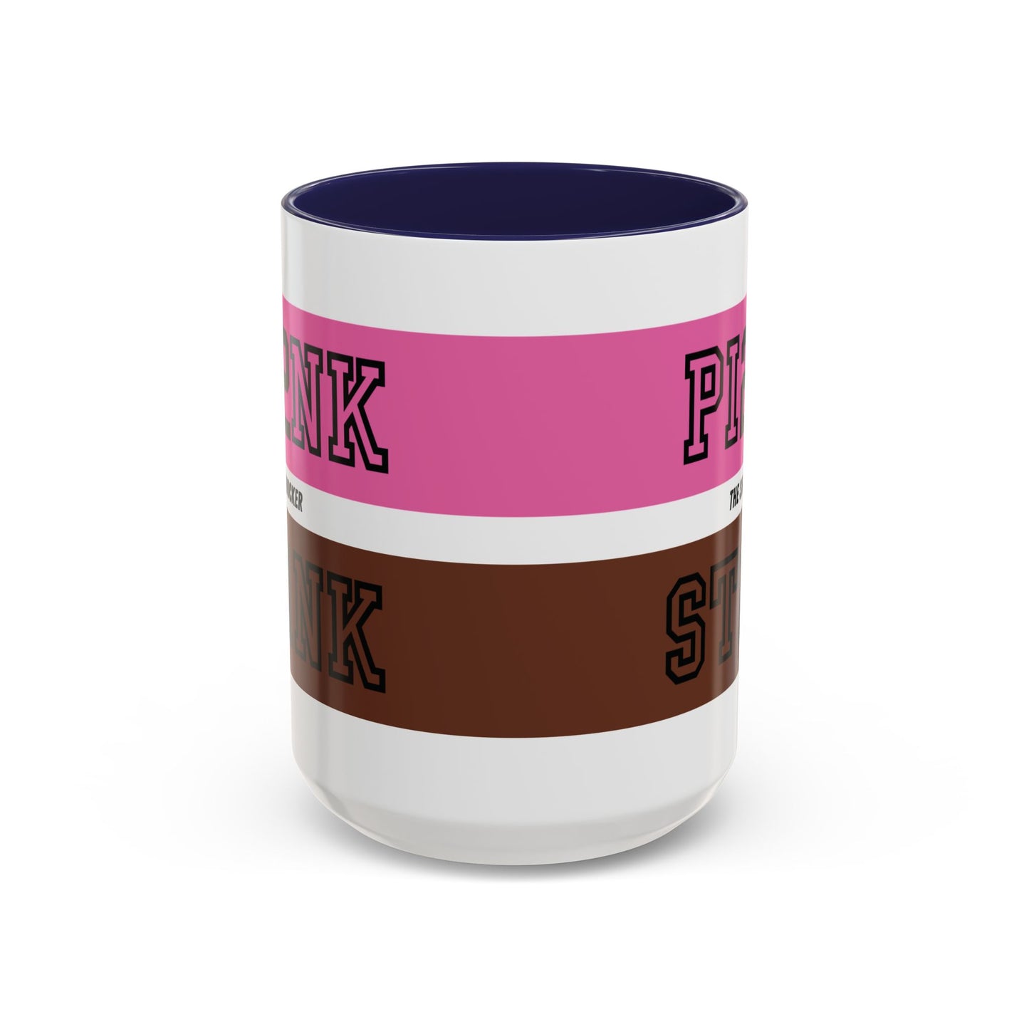 Funny Accent Coffee Mug - PI2NK ST1NK Design, 11 & 15oz